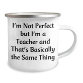 Funny Teacher Gifts from Men to Father's Day Unique Gifts for Teachers, Camping Mug with Quote 'I'm Not Perfect But I'm A Teacher And That's Basically The Same Thing' - Image 2